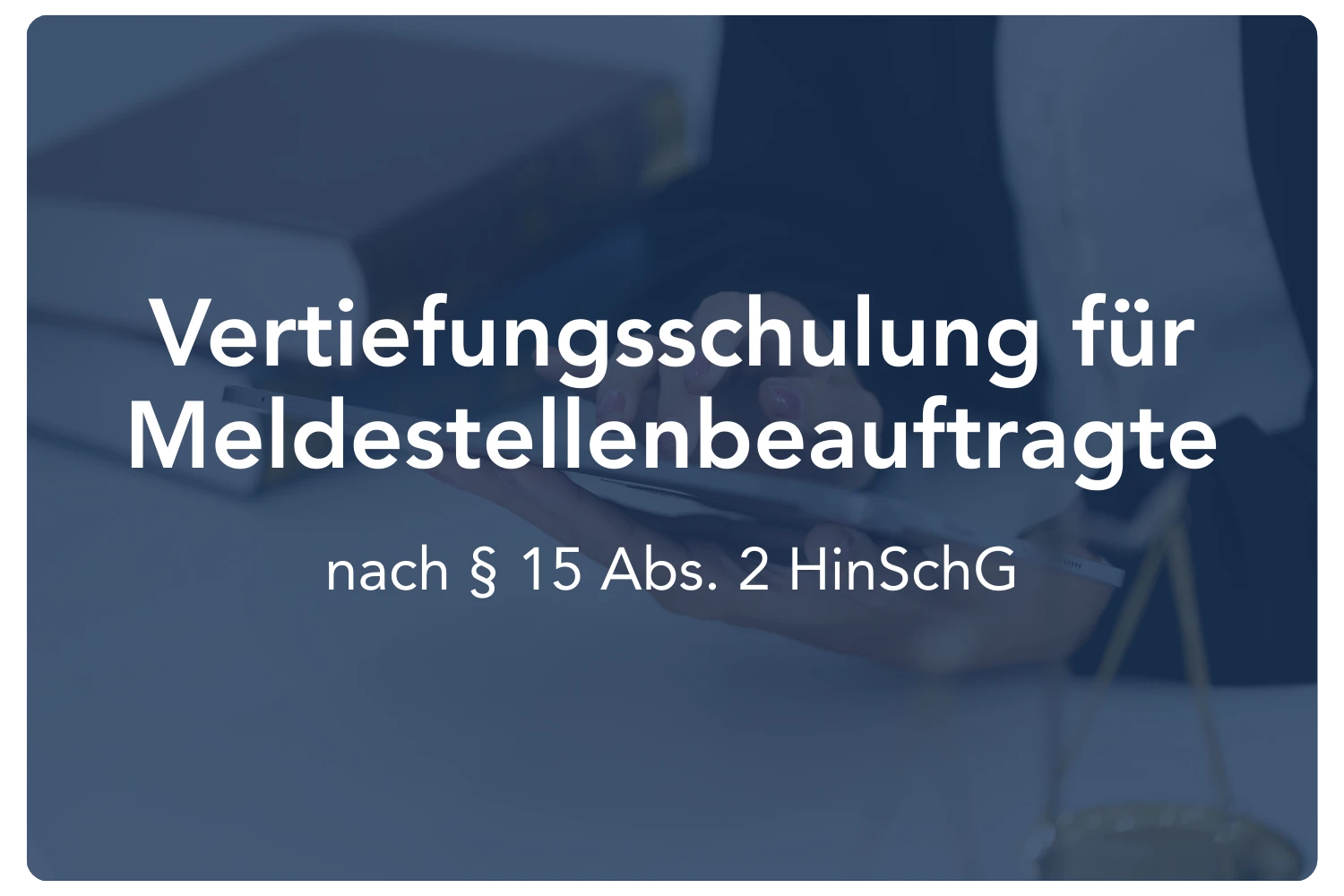 Vertiefungsschulung Meldestellenbeauftragte